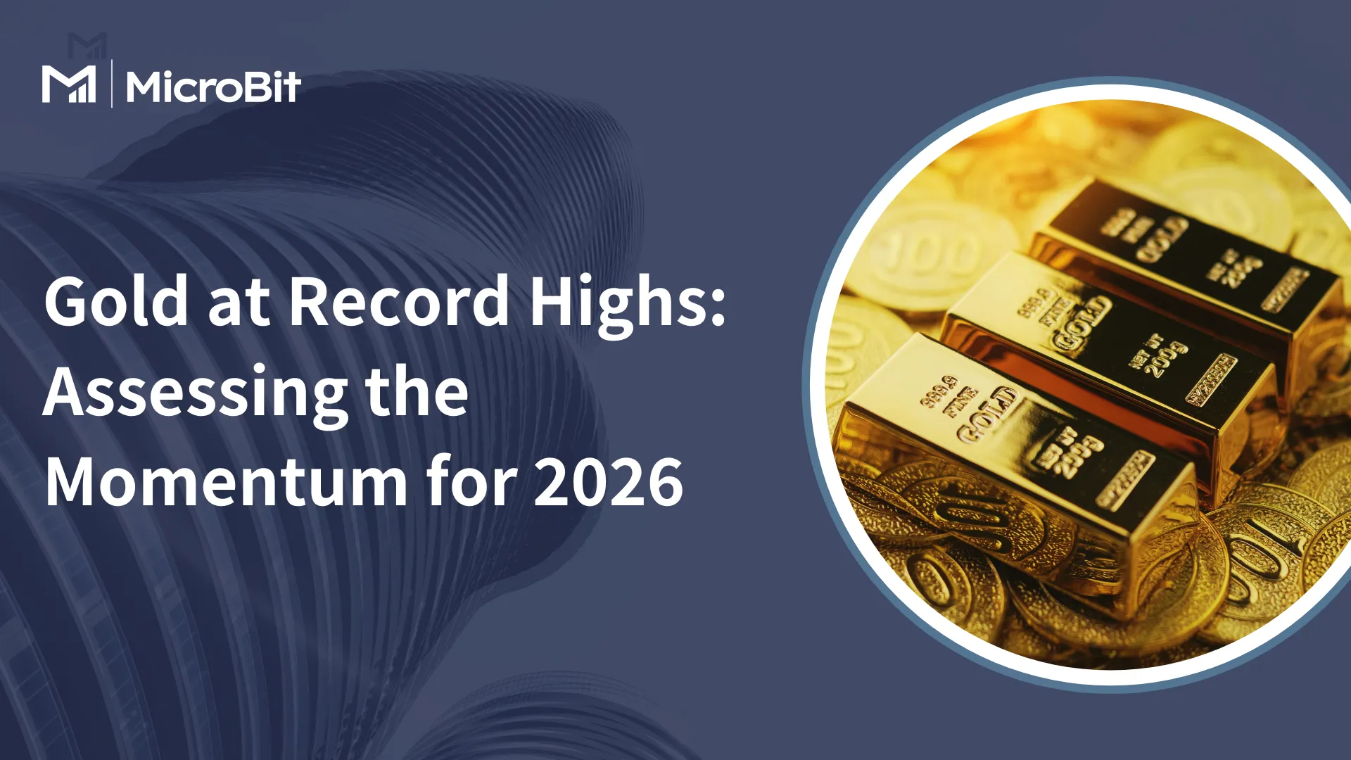 Gold at Record Highs: Assessing the Momentum for 2026
